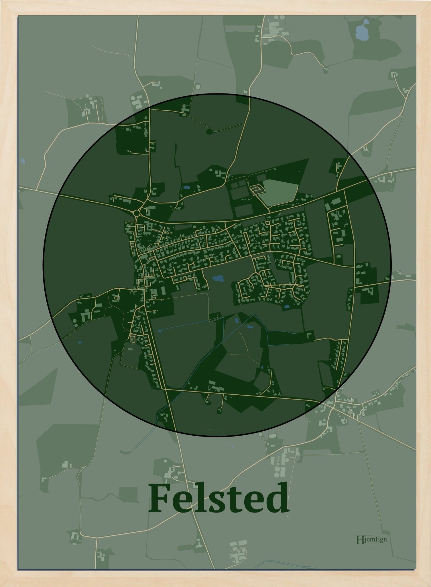 Felsted plakat i farve mørk grøn og HjemEgn.dk design centrum. Design bykort for Felsted